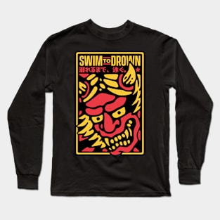 Swim to drown Long Sleeve T-Shirt